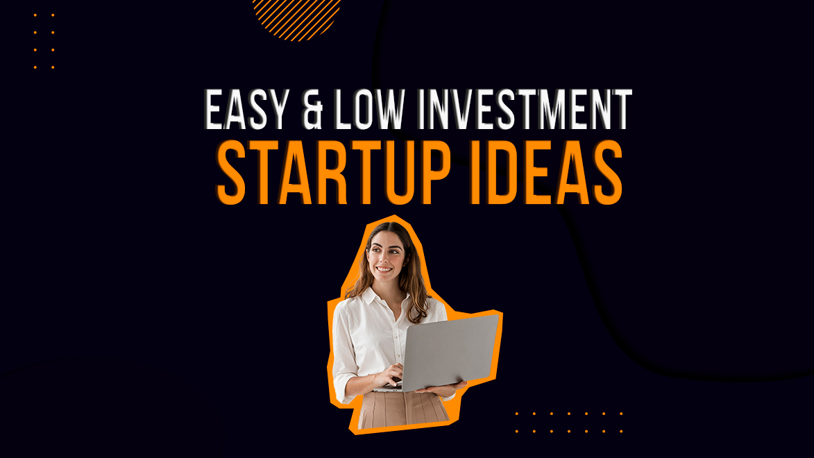 Easy Startup Ideas 2024 and Beyond